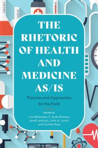 Rhetoric of Health and Medicine As/Is: Theories and approaches for the field